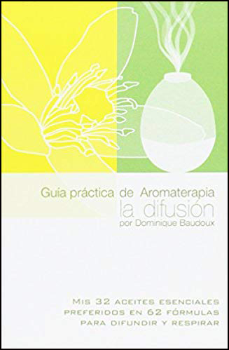 Guía práctica de aromaterapia, la difusión